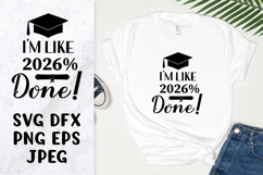 I’m like 2026 done SVG. Graduation quote. Class of 2026 Product Image 1