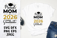 Proud mom of a 2026 graduate SVG. Graduation shirt design Product Image 1