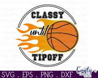 Basketball Svg, Round Sports Sign Png, Classy Until Tipoff Product Image 2