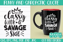 Classy With A Savage Side Svg Cut File, Funny Quote Cut File Product Image 1