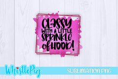 Classy With A Sprinkle Of Hood Sublimation Funny Sublimation Product Image 2