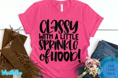Classy With A Sprinkle Of Hood SVG - Sarcastic Quotes SVG Product Image 1