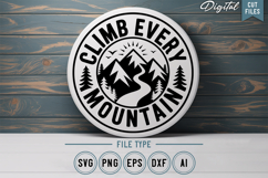 Climb Every Mountain SVG File | Camping Round Sign SVG Product Image 1