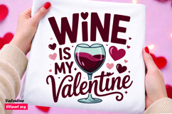 Wine is My Valentine Funny Love SVG Design Product Image 1
