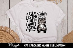 CAT SARCASTIC QUOTE SUBLIMATION T-SHIRT DESIGN Product Image 1