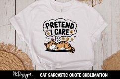 CAT SARCASTIC QUOTE SUBLIMATION T-SHIRT DESIGN Product Image 1