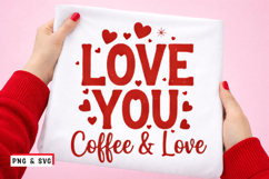 Love You Coffee &amp; Love Valentine PNG SVG Cute Coffee Love Product Image 1