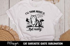 CAT SARCASTIC QUOTE SUBLIMATION T-SHIRT DESIGN Product Image 1