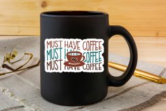 Must have coffee Sticker,printable stickers,print and cut,stickerscoffee stickers,coffee sticker pack,coffee lovers,vinyl stickers,coffee prints,iced coffee sticker,anxiety humor,laptop sticker,water bottle decal,funny quote,caffeinated life,coffee lover,