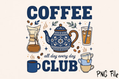 Coffee All Day Every Day PNG, Coffee Club Sublimation Product Image 2