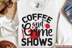 Coffee and crime shows SVG, True Crime SVG Product Image 1