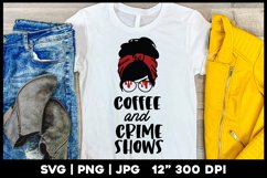 Coffee and Crime Shows | True Crime svg Product Image 1