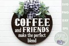 Farmhouse Home Round Sign Svg | Coffee And Friends Quote Product Image 1