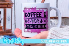 Sarcasm and Coffee Served Here Sublimation Funny Sarcastic Product Image 1