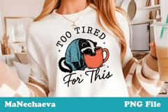 Too Tired Funny Animal Coffee Bundle | Sarcastic Sublimation Product Image 2