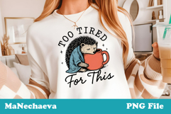 Too Tired Funny Animal Coffee Bundle | Sarcastic Sublimation Product Image 3