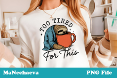 Too Tired Funny Animal Coffee Bundle | Sarcastic Sublimation Product Image 7