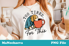 Too Tired Funny Animal Coffee Bundle | Sarcastic Sublimation Product Image 10