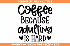 Coffee Because Adulting Is Hard SVG, Coffee Shirt SVG Product Image 2
