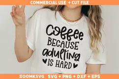 Coffee Because Adulting Is Hard SVG, Coffee Shirt SVG Product Image 1