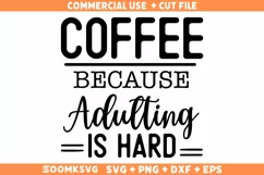 Coffee Because Adulting Is Hard SVG, Coffee Shirt SVG Product Image 2