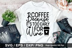 Coffee because it's too early for SVG - Sarcastic Design Product Image 1