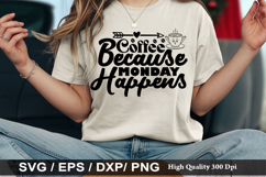 Coffee Because Monday Happens - Coffee SVG Design Product Image 1