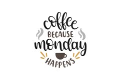 Coffee Because Monday Happens Product Image 1