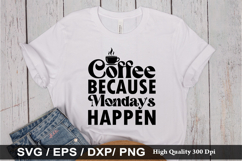 Funny Coffee SVG Design - Coffee Because Monday s Happen Product Image 5