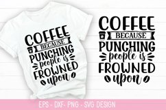 coffee because punching people is frowned upon SVG - Coffee Product Image 1