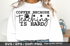 Coffee Because Teaching Is Hard - Boho Teacher SVG Design Product Image 1