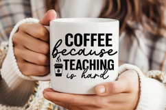 Coffee Because Teaching Is Hard SVG | Teacher SVG | Teacher Product Image 3