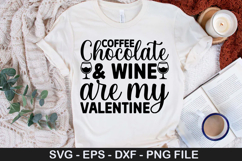 Valentine Wine SVG Design - coffee chocolate &amp; wine are my Product Image 5