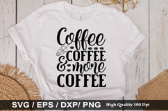 Coffee coffee &amp; more coffee - Coffee SVG Design Product Image 1