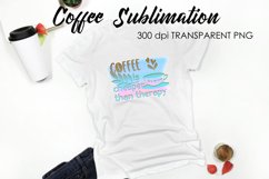 Coffee Sublimation | Funny Quotes Design | T-Shirt Design Product Image 1