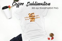 Coffee Sublimation | Funny Quotes Design | T-Shirt Design Product Image 1