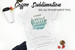 Coffee Sublimation | Funny Quotes Design | T-Shirt Design Product Image 1