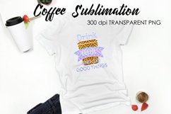 Coffee Sublimation | Funny Quotes Design | T-Shirt Design Product Image 1