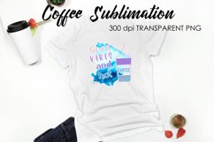 Coffee Sublimation | Funny Quotes Design | T-Shirt Design Product Image 1