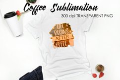 Coffee Sublimation | Funny Quotes Design | T-Shirt Design Product Image 1
