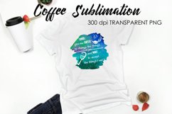 Coffee Sublimation | Funny Quotes Design | T-Shirt Design Product Image 1