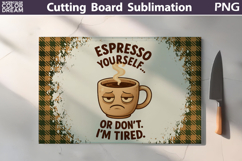 Funny Cutting Board | Coffee Quote Cutting Board Product Image 1