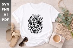 Coffee First Kids Later SVG Product Image 1