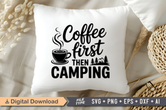 Coffee First Then Camping SVG File | Camping SVG | Outdoor Product Image 4