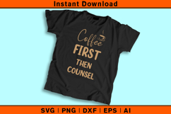 Coffee First Then Counsel SVG Funny Counselor Design Product Image 2