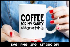 Coffee for my sanity and your safety | Funny SVG PNG Product Image 1