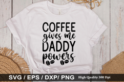 Coffee gives me daddy powers - Coffee SVG Design Product Image 1
