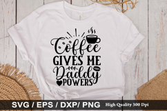 Coffee gives me daddy powers - Coffee SVG Design Product Image 1