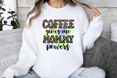 coffee gives me mommy powers SVG, Funny Mom Sublimation SVG Product Image 1