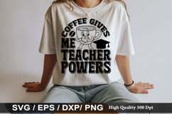 Coffee Gives Me Teacher Powers - Teacher SVG Design Product Image 1